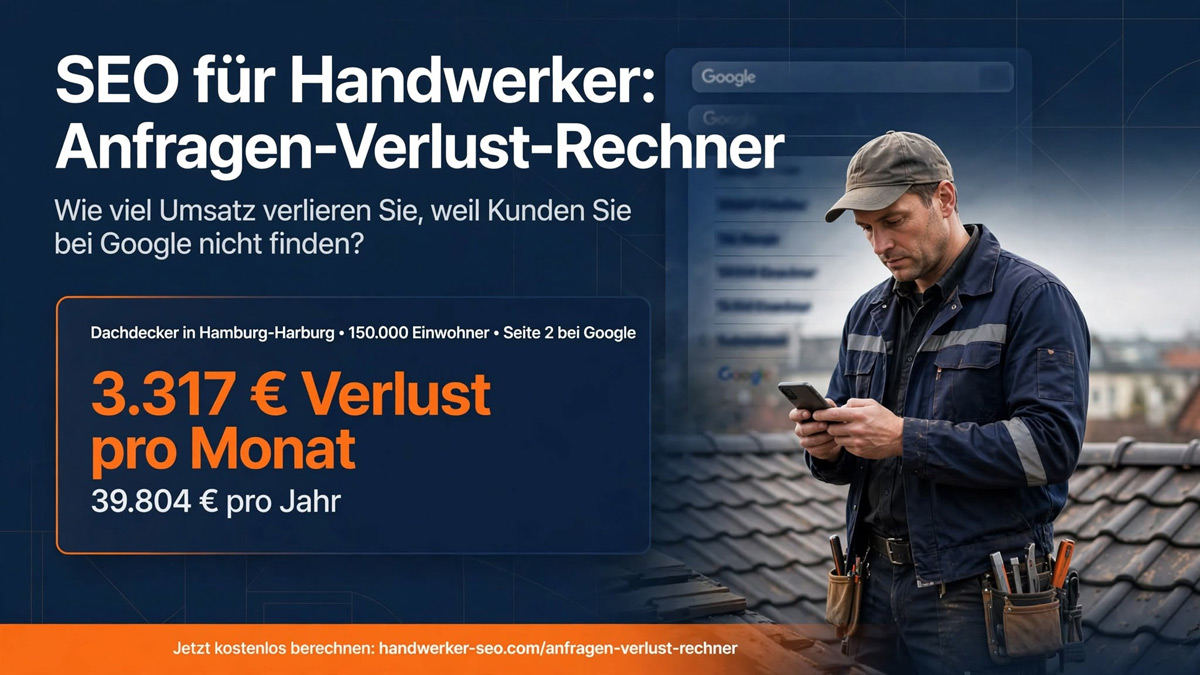 SEO für Handwerker: Anfragen-Verlust-Rechner
